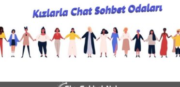 Kızlarla Chat Sohbet Odaları