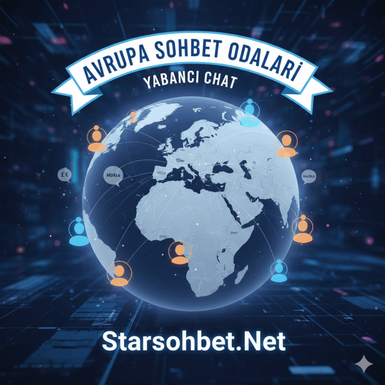 Avrupa Sohbet Odaları Yabancı Chat