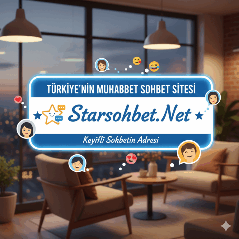 Türkiye'nin Muhabbet Sohbet Sitesi
