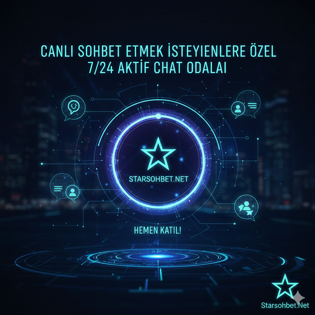Canlı Sohbet Etmek İsteyenlere Özel 7/24 Aktif Chat Odaları