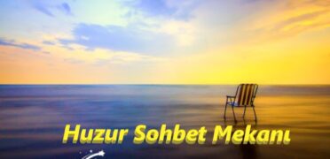 Huzur Sohbet Mekanı
