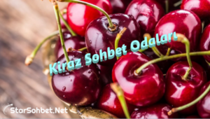 Kiraz Sohbet Odaları