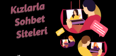 Kızlarla Sohbet Siteleri