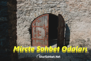 Mircte Sohbet Odaları