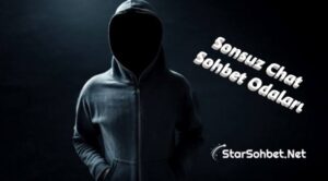 Sonsuz Chat Sohbet Odaları